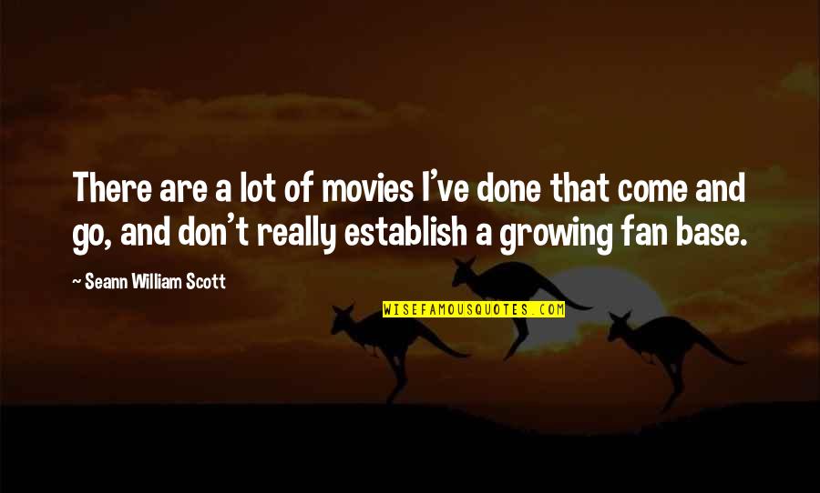 Middle Management Quotes By Seann William Scott: There are a lot of movies I've done