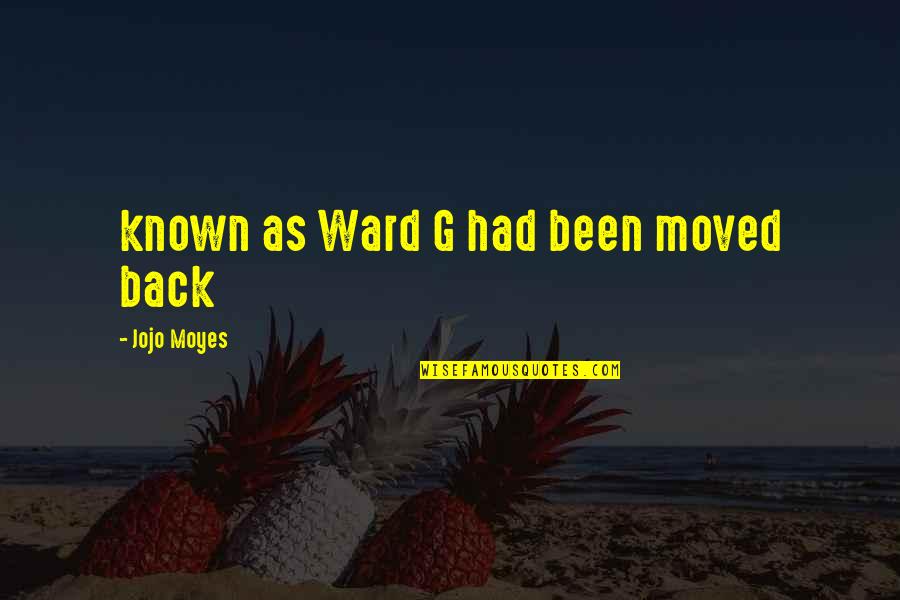 Middle School Continuation Quotes By Jojo Moyes: known as Ward G had been moved back