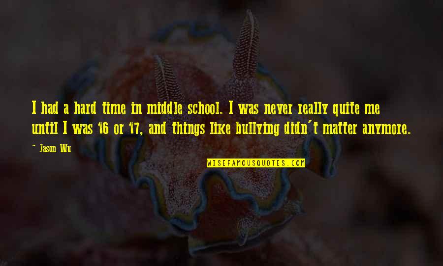 Middle School Quotes By Jason Wu: I had a hard time in middle school. Middle School Quotes By Jason Wu: I had a hard time in middle school.