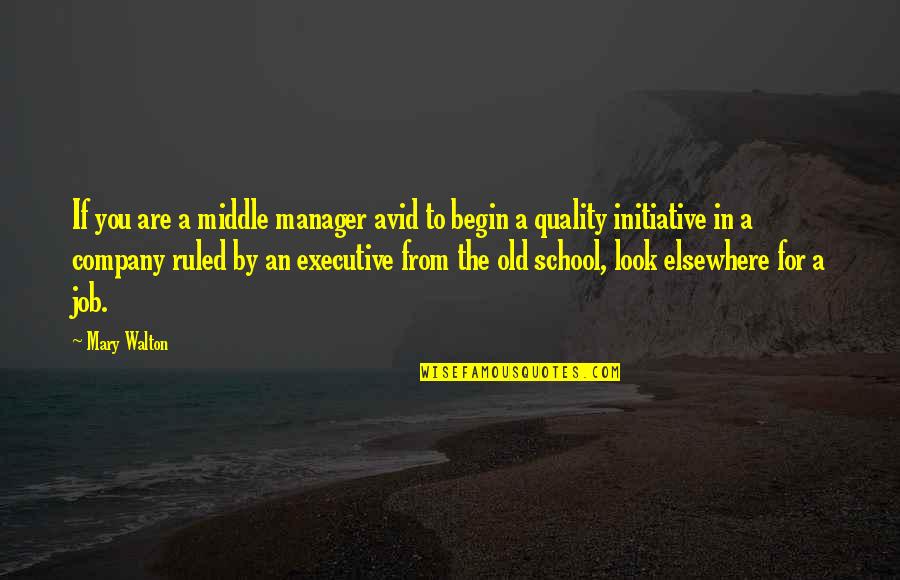 Middle School Quotes By Mary Walton: If you are a middle manager avid to