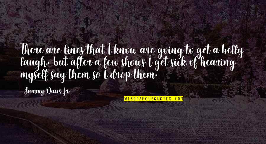 Middle West Quotes By Sammy Davis Jr.: There are lines that I know are going Middle West Quotes By Sammy Davis Jr.: There are lines that I know are going
