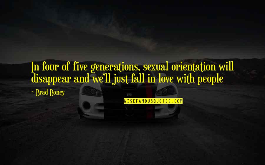 Middlebrow Pizza Quotes By Brad Boney: In four of five generations, sexual orientation will Middlebrow Pizza Quotes By Brad Boney: In four of five generations, sexual orientation will