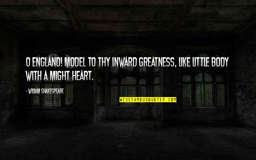 Middlemarch Movie Quotes By William Shakespeare: O England! Model to thy inward greatness, like Middlemarch Movie Quotes By William Shakespeare: O England! Model to thy inward greatness, like