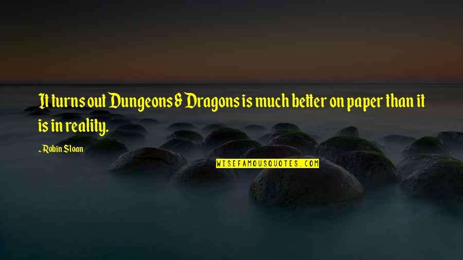 Middly Finger Quotes By Robin Sloan: It turns out Dungeons & Dragons is much
