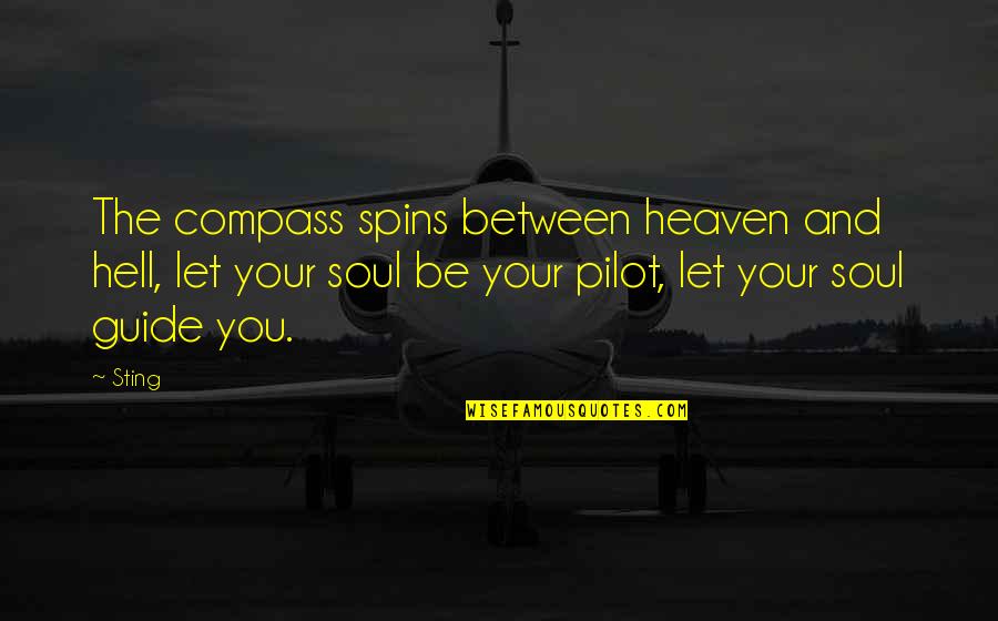 Midform Edmonton Quotes By Sting: The compass spins between heaven and hell, let Midform Edmonton Quotes By Sting: The compass spins between heaven and hell, let
