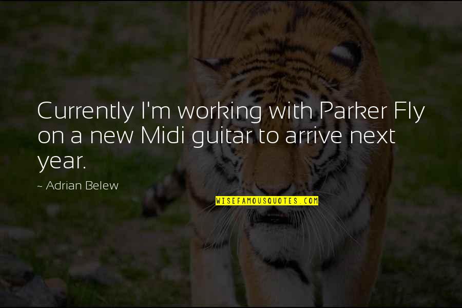 Midi Quotes By Adrian Belew: Currently I'm working with Parker Fly on a