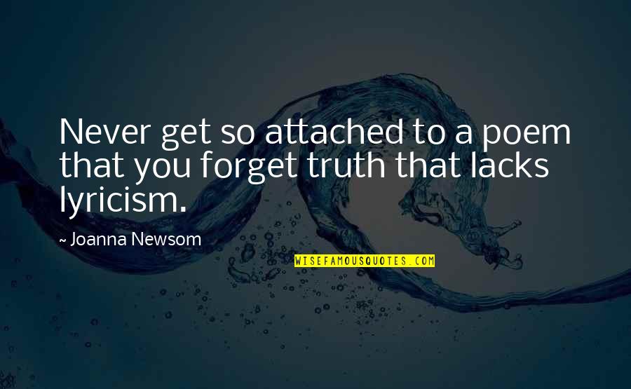 Midis Gratis Quotes By Joanna Newsom: Never get so attached to a poem that
