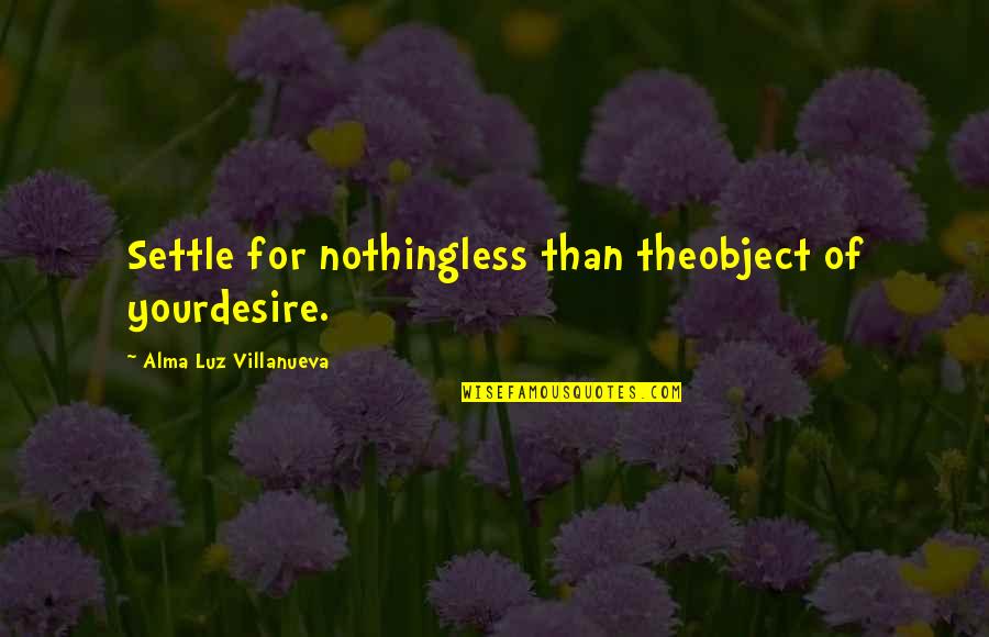 Midland Freight Quotes By Alma Luz Villanueva: Settle for nothingless than theobject of yourdesire. Midland Freight Quotes By Alma Luz Villanueva: Settle for nothingless than theobject of yourdesire.