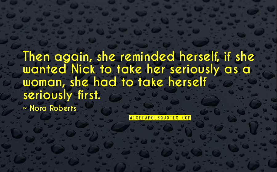 Midleap Quotes By Nora Roberts: Then again, she reminded herself, if she wanted