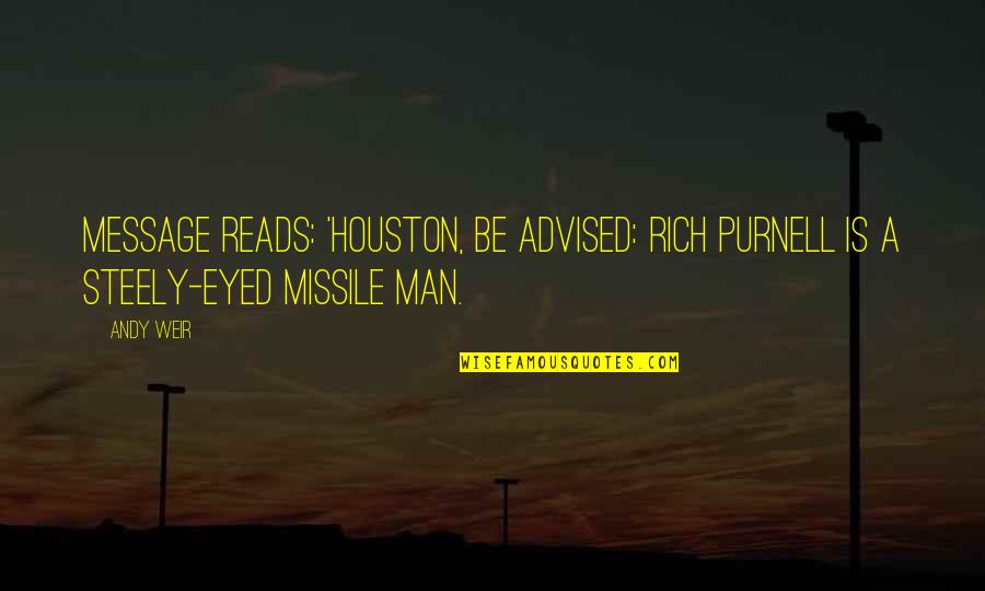 Midlife Crisis Motivational Quotes By Andy Weir: Message reads: 'Houston, be advised: Rich Purnell is