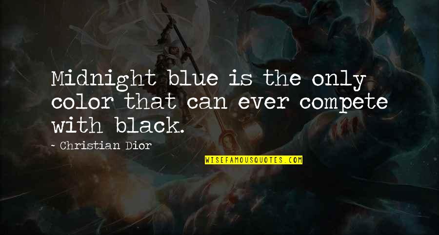 Midnight Blue Quotes By Christian Dior: Midnight blue is the only color that can