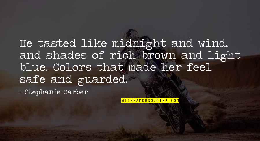 Midnight Blue Quotes By Stephanie Garber: He tasted like midnight and wind, and shades