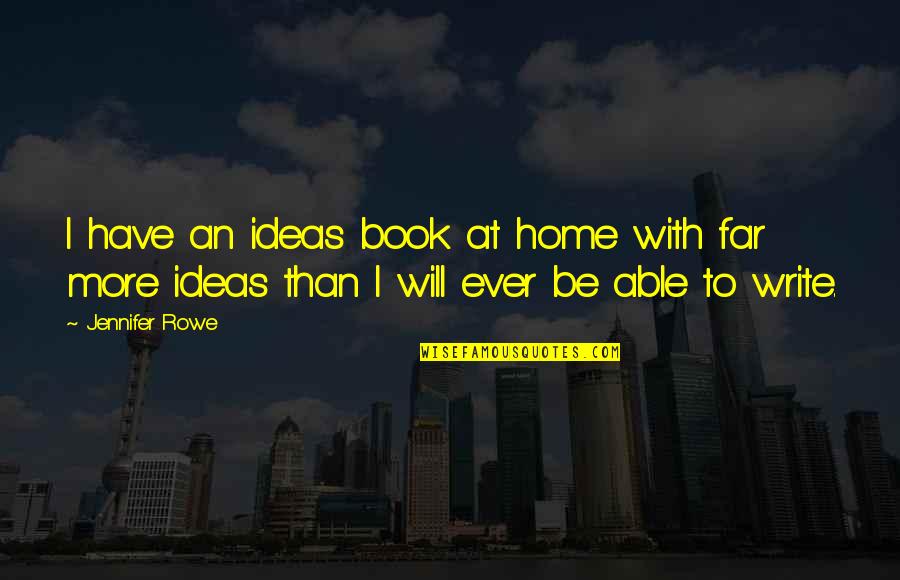 Midnight Munchies Quotes By Jennifer Rowe: I have an ideas book at home with