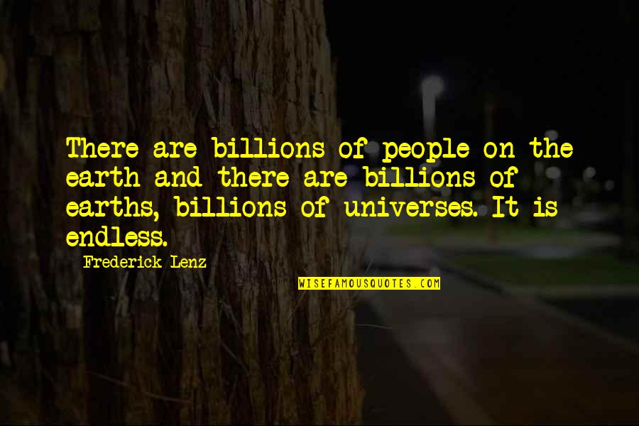 Midollo Allungato Quotes By Frederick Lenz: There are billions of people on the earth
