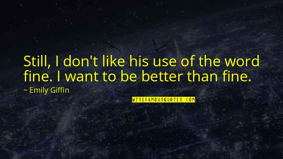 Midson Song Quotes By Emily Giffin: Still, I don't like his use of the