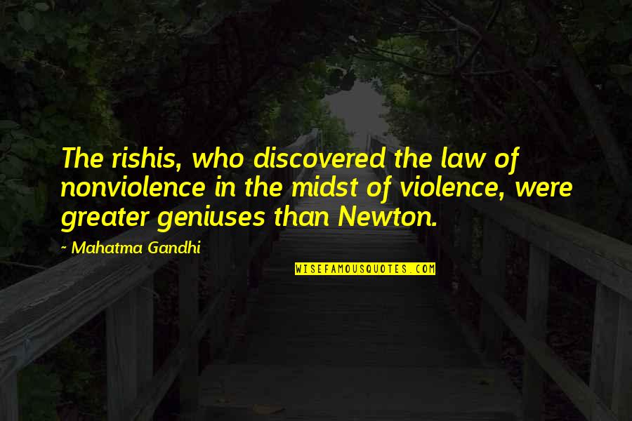 Midst Quotes By Mahatma Gandhi: The rishis, who discovered the law of nonviolence Midst Quotes By Mahatma Gandhi: The rishis, who discovered the law of nonviolence