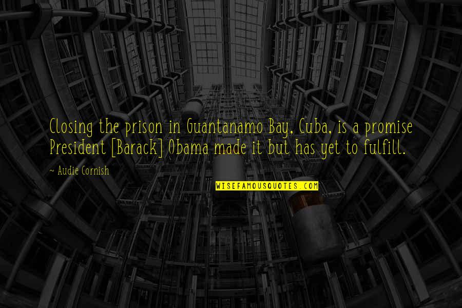 Midsummer Eve Quotes By Audie Cornish: Closing the prison in Guantanamo Bay, Cuba, is Midsummer Eve Quotes By Audie Cornish: Closing the prison in Guantanamo Bay, Cuba, is