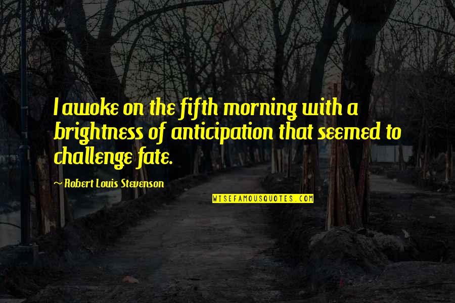 Midsummer Eve Quotes By Robert Louis Stevenson: I awoke on the fifth morning with a Midsummer Eve Quotes By Robert Louis Stevenson: I awoke on the fifth morning with a