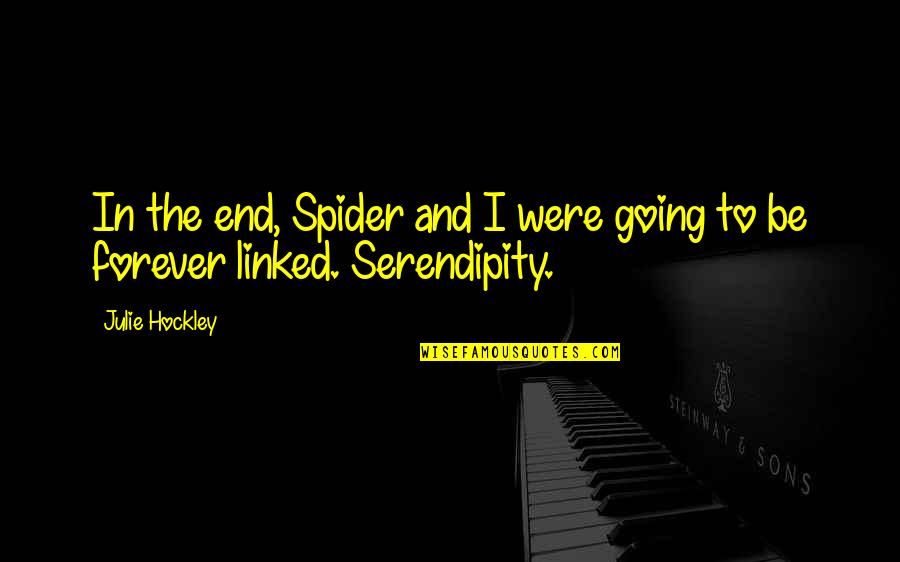 Midsummer Important Quotes By Julie Hockley: In the end, Spider and I were going