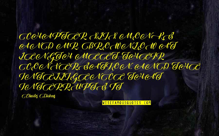 Midten 1x22x32 Quotes By Charles Dickens: CHAPTER XLIX MONKS AND MR. BROWNLOW AT LENGTH Midten 1x22x32 Quotes By Charles Dickens: CHAPTER XLIX MONKS AND MR. BROWNLOW AT LENGTH