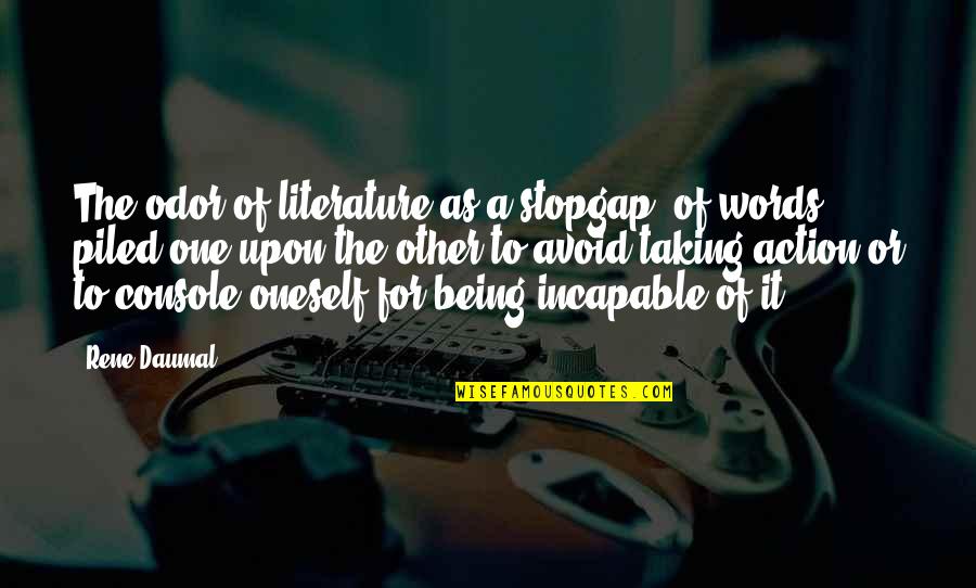Midtown Madness 2 Quotes By Rene Daumal: The odor of literature as a stopgap, of Midtown Madness 2 Quotes By Rene Daumal: The odor of literature as a stopgap, of