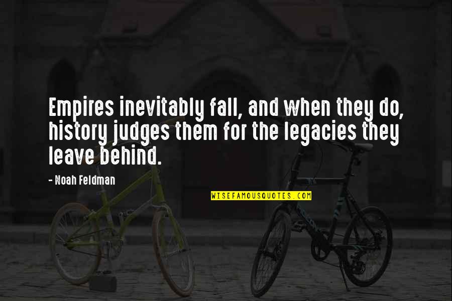 Midune Quotes By Noah Feldman: Empires inevitably fall, and when they do, history Midune Quotes By Noah Feldman: Empires inevitably fall, and when they do, history