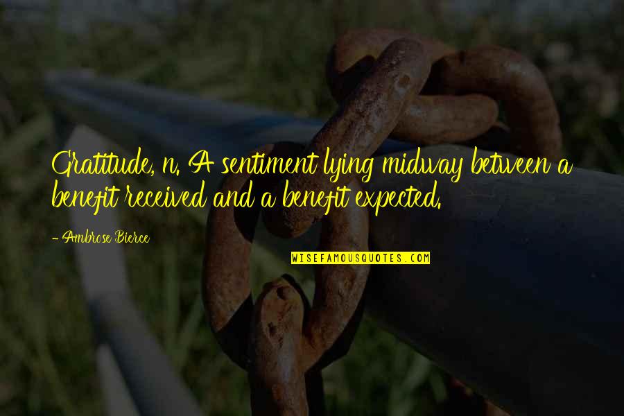 Midway Quotes By Ambrose Bierce: Gratitude, n. A sentiment lying midway between a Midway Quotes By Ambrose Bierce: Gratitude, n. A sentiment lying midway between a