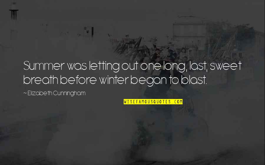 Midweek Holiday Quotes By Elizabeth Cunningham: Summer was letting out one long, last, sweet Midweek Holiday Quotes By Elizabeth Cunningham: Summer was letting out one long, last, sweet