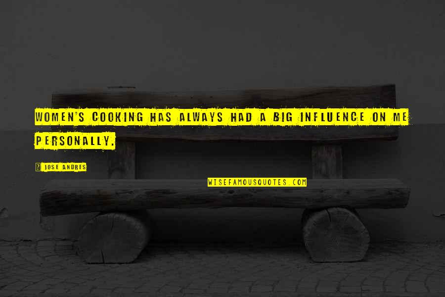 Mielnik Store Quotes By Jose Andres: Women's cooking has always had a big influence