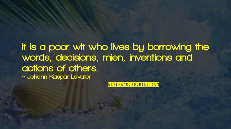 Mien Quotes By Johann Kaspar Lavater: It is a poor wit who lives by