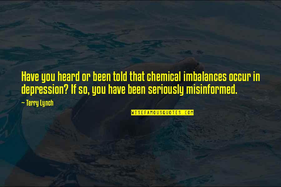 Mienie Przesiedlenia Quotes By Terry Lynch: Have you heard or been told that chemical