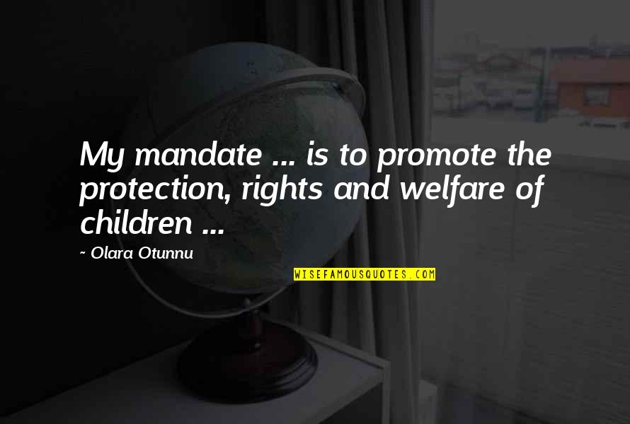 Mientes Letra Quotes By Olara Otunnu: My mandate ... is to promote the protection,