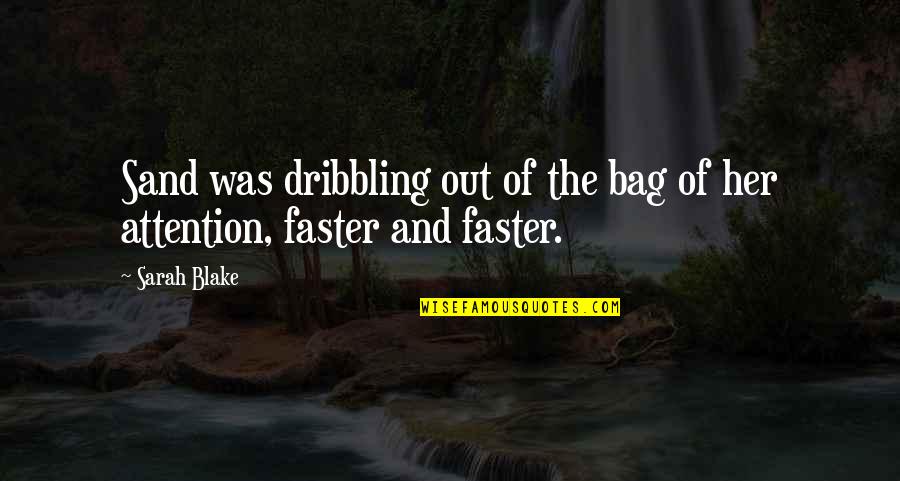 Miercial Quotes By Sarah Blake: Sand was dribbling out of the bag of