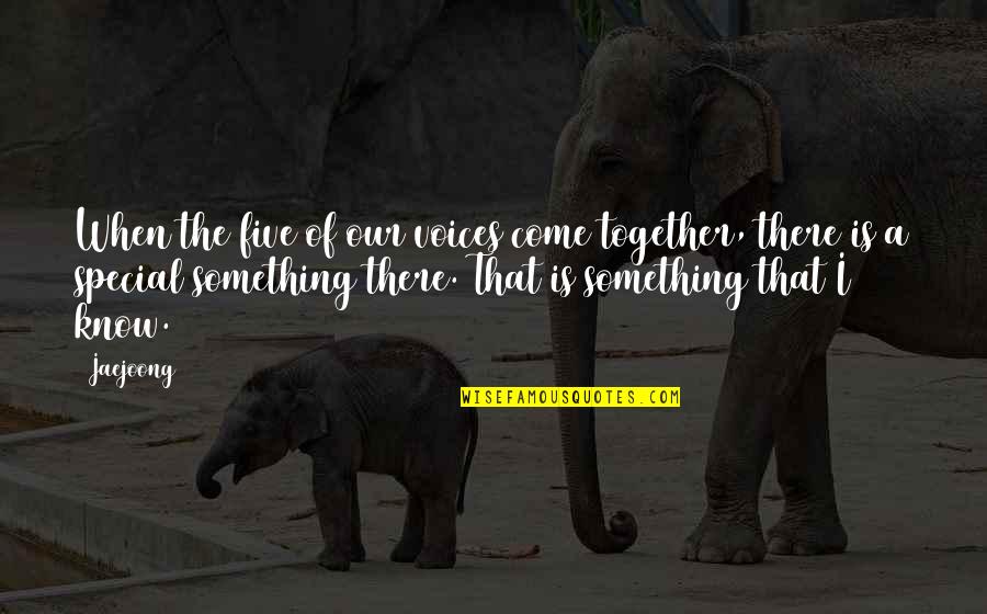 Mierea De Mana Quotes By Jaejoong: When the five of our voices come together, Mierea De Mana Quotes By Jaejoong: When the five of our voices come together,