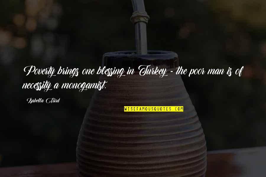 Miernik Ciepla Quotes By Isabella Bird: Poverty brings one blessing in Turkey - the