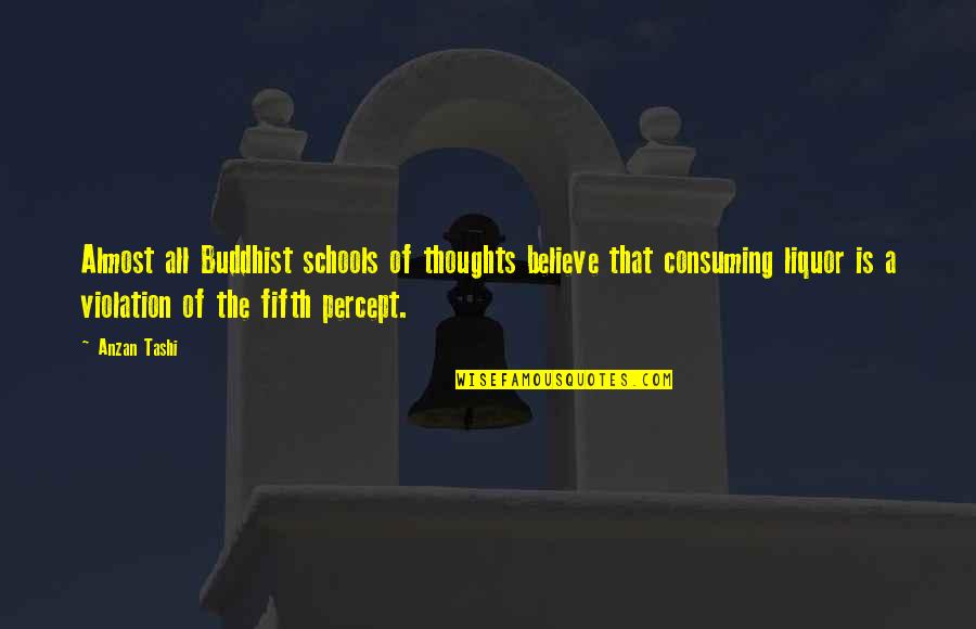 Mierzy Grunty Quotes By Anzan Tashi: Almost all Buddhist schools of thoughts believe that