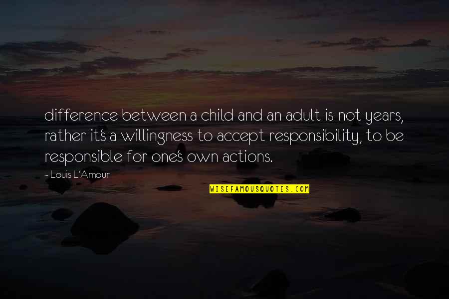 Miesen Cookware Quotes By Louis L'Amour: difference between a child and an adult is Miesen Cookware Quotes By Louis L'Amour: difference between a child and an adult is
