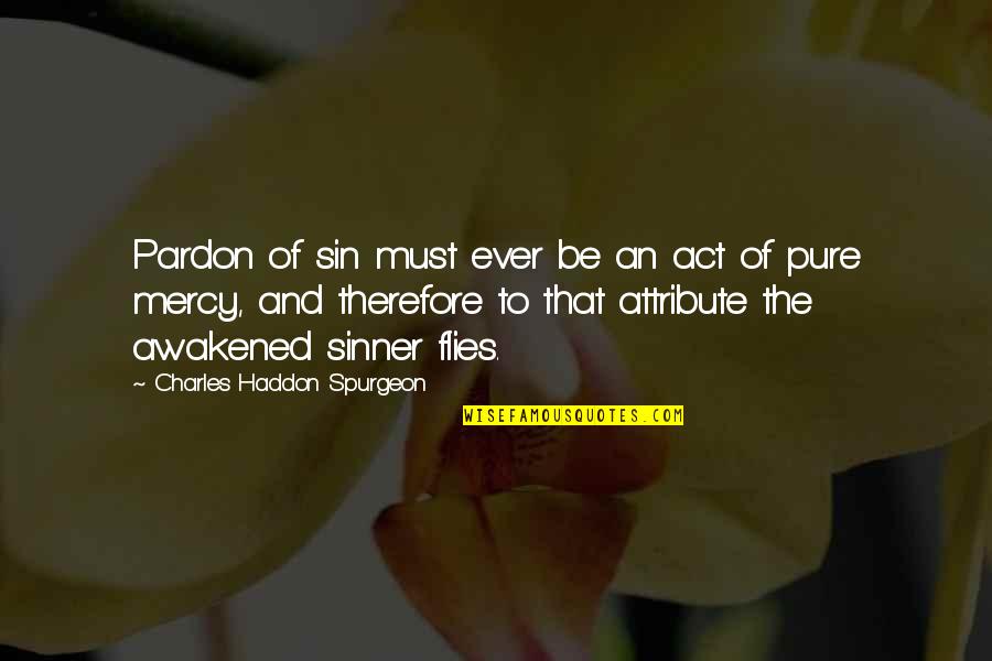 Mieszkanie Barczewo Quotes By Charles Haddon Spurgeon: Pardon of sin must ever be an act Mieszkanie Barczewo Quotes By Charles Haddon Spurgeon: Pardon of sin must ever be an act