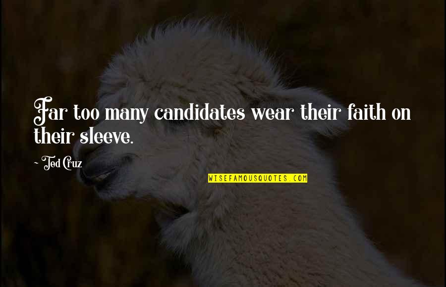 Mieszkanie Barczewo Quotes By Ted Cruz: Far too many candidates wear their faith on