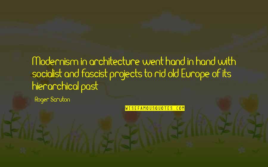 Migala Carpet Quotes By Roger Scruton: Modernism in architecture went hand in hand with Migala Carpet Quotes By Roger Scruton: Modernism in architecture went hand in hand with