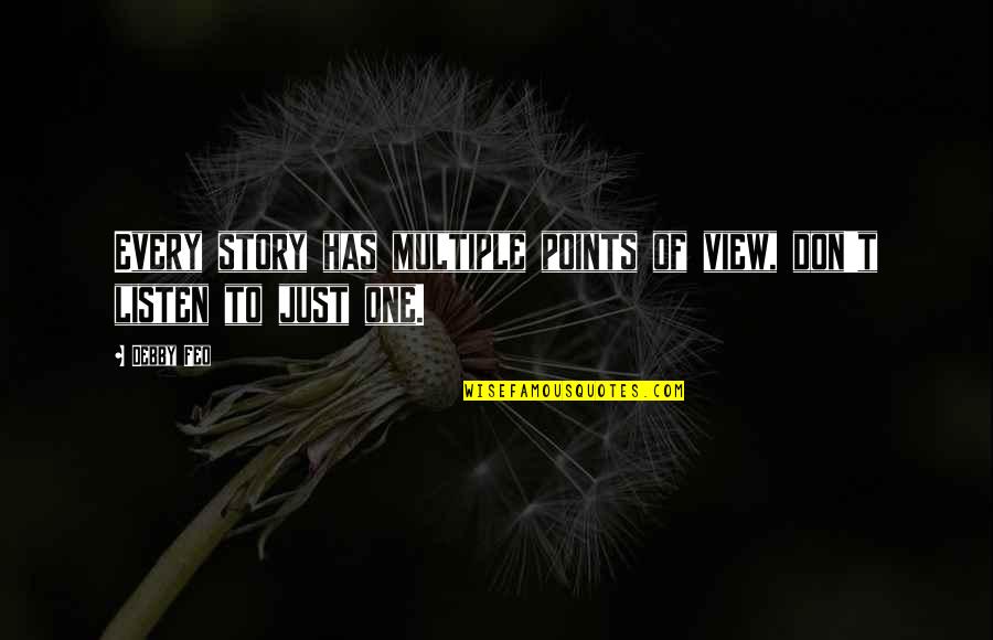 Migalhas Contratuais Quotes By Debby Feo: Every story has multiple points of view, don't