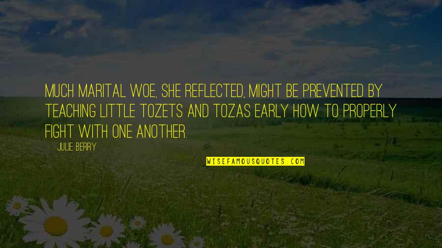 Might One Quotes By Julie Berry: Much marital woe, she reflected, might be prevented