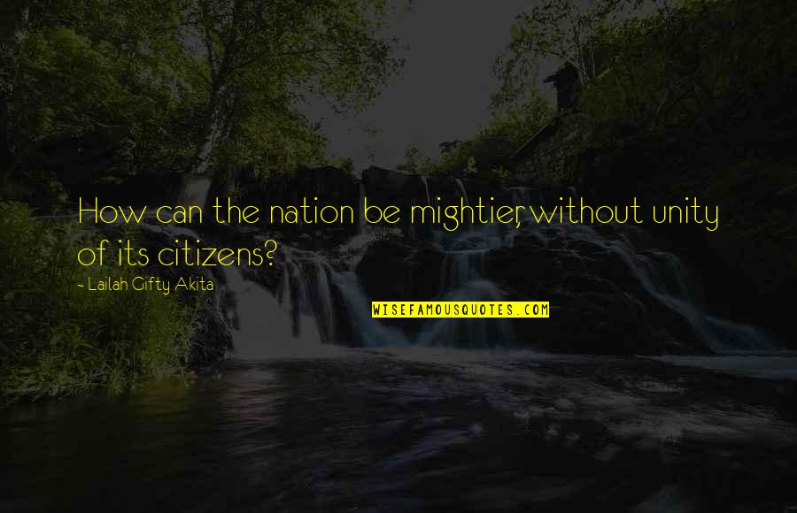 Mightier Quotes By Lailah Gifty Akita: How can the nation be mightier, without unity Mightier Quotes By Lailah Gifty Akita: How can the nation be mightier, without unity