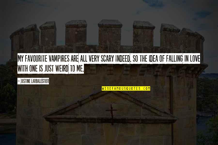 Mightve Define Quotes By Justine Larbalestier: My favourite vampires are all very scary indeed.