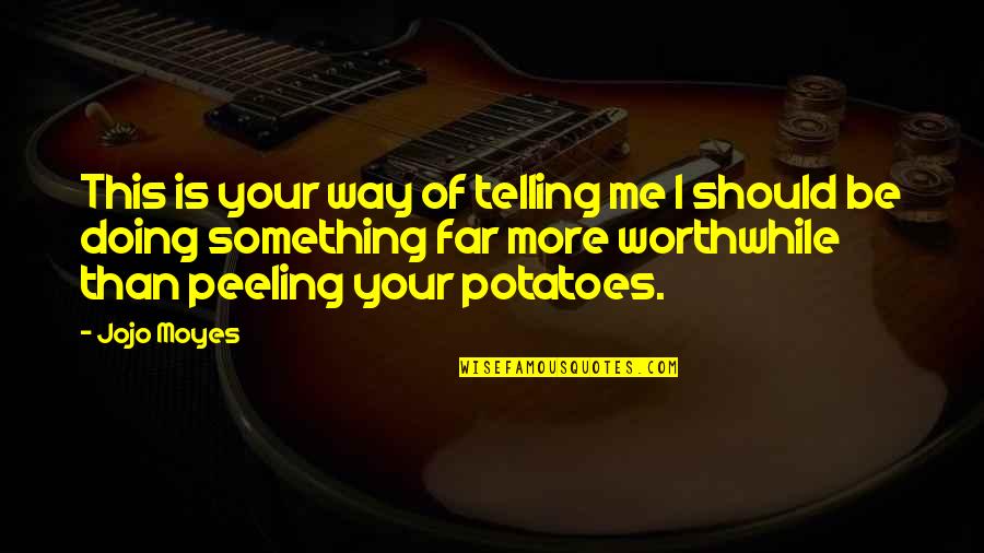 Mighty Boosh Crimp Quotes By Jojo Moyes: This is your way of telling me I Mighty Boosh Crimp Quotes By Jojo Moyes: This is your way of telling me I