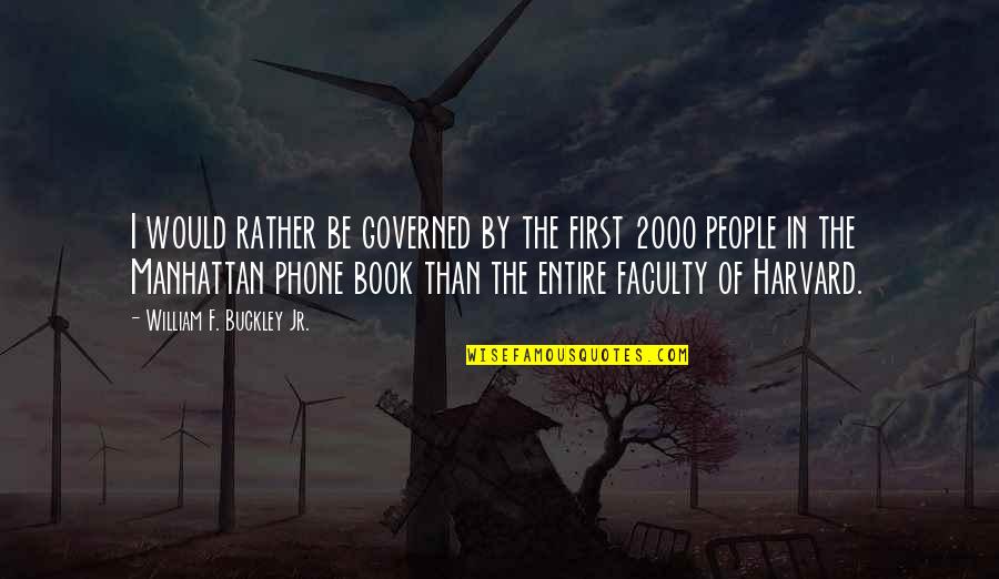 Mighty Boosh Tundra Quotes By William F. Buckley Jr.: I would rather be governed by the first