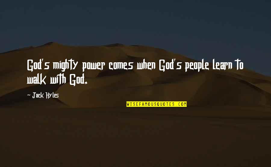 Mighty Quotes By Jack Hyles: God's mighty power comes when God's people learn