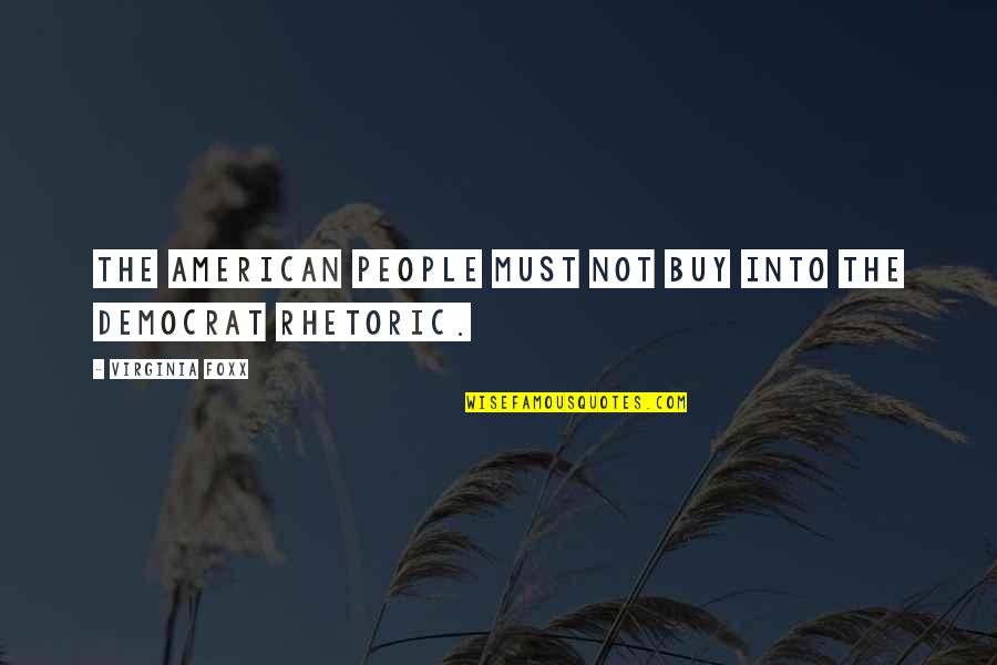 Migingo Island Quotes By Virginia Foxx: The American people must not buy into the Migingo Island Quotes By Virginia Foxx: The American people must not buy into the