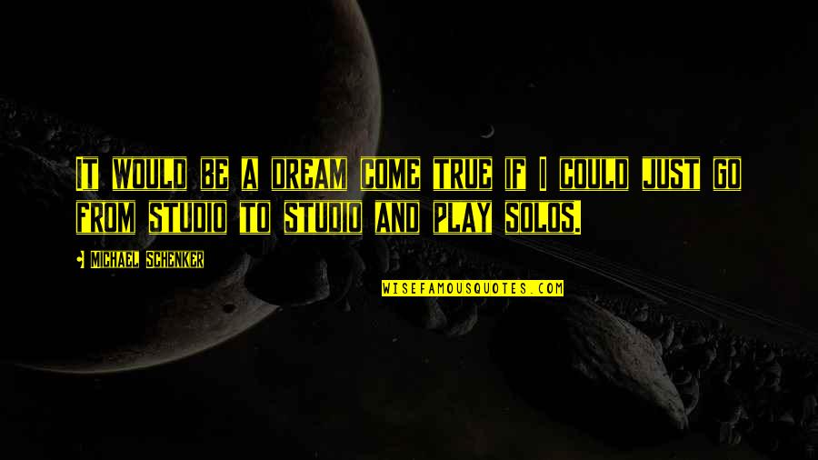 Migle Jankauskaite Quotes By Michael Schenker: It would be a dream come true if