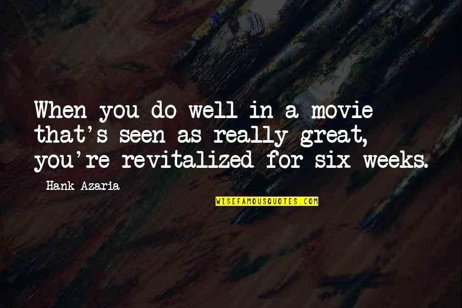 Migliaccio Francis Quotes By Hank Azaria: When you do well in a movie that's Migliaccio Francis Quotes By Hank Azaria: When you do well in a movie that's